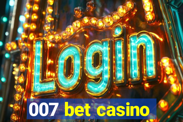 007 bet casino